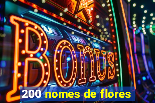 200 nomes de flores